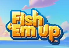 Fish ‘Em Up