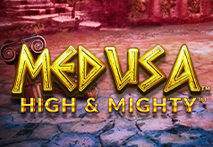 Medusa High and Mighty